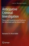 Anticipative Criminal Investigation - Theory And Counterterrorism Practice In The Netherlands And The United States Hardcover 20