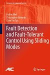 Fault Detection And Fault-tolerant Control Using Sliding Modes Advances In Industrial Control