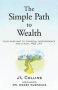The Simple Path To Wealth - Your Road Map To Financial Independence And A Rich Free Life   Paperback
