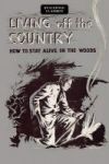 Living Off The Country - How To Stay Alive In The Woods Paperback
