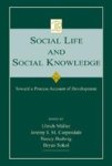 Social Life and Social Knowledge: Toward a Process Account of Development Jean Piaget Symposia Series