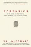 Forensics - What Bugs Burns Prints Dna And More Tell Us About Crime Paperback