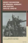 Soviet Occupation Of Romania Hungary And Austria 1944 45-1948 49 Paperback