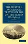 The Western World Or Travels In The United States In 1846-47   Paperback