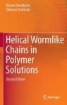 Helical Wormlike Chains In Polymer Solutions Hardcover 2ND Ed. 2016