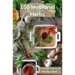 150 Medicinal Herbs Paperback