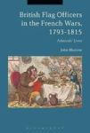 British Flag Officers In The French Wars 1793-1815 - Admirals& 39 Lives Hardcover