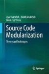 Source Code Modularization - Theory And Techniques Hardcover 1ST Ed. 2017
