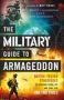 The Military Guide To Armageddon A Battleatested Strategies To Prepare Your Life And Soul For The End Times   Paperback