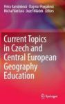 Current Topics In Czech And Central European Geography Education Hardcover 1st Ed. 2017