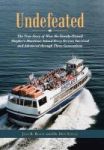 Undefeated - The True Story Of How The Family-owned Shepler& 39 S Mackinac Island Ferry Service Survived And Advanced Through T