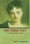 Mistress Pat - A Novel Of Silver Bush Hardcover