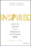 Inspired - How To Create Tech Products Customers Love 2ND Edition Hardcover 2ND Edition