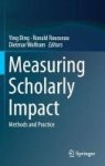 Measuring Scholarly Impact - Methods And Practice Hardcover