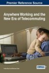 Anywhere Working And The New Era Of Telecommuting Hardcover
