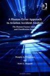A Human Error Approach to Aviation Accident Analysis - The Human Factors Analysis and Classification System