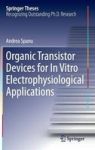 Organic Transistor Devices For In Vitro Electrophysiological Applications Hardcover 1ST Ed. 2016