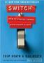 Switch - How To Change Things When Change Is Hard   Hardcover