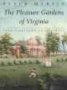 The Pleasure Gardens Of Virginia - From Jamestown To Jefferson   Paperback New Edition