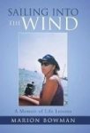 Sailing Into The Wind - A Memoir Of Life Lessons Hardcover