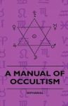 A Manual Of Occultism Hardcover