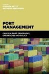 Port Management: Cases In Port Geography Operations And Policy