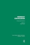 Feminist Knowledge Rle Feminist Theory - Critique And Construct Paperback