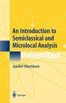 An Introduction To Semiclassical And Microlocal Analysis Universitext