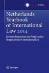 Netherlands Yearbook Of International Law 2014 - Between Pragmatism And Predictability: Temporariness In International Law Hardc