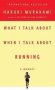 What I Talk About When I Talk About Running - A Memoir   Paperback