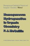 Homogeneous Hydrogenation In Organic Chemistry Hardcover 1976 Ed.