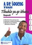 A A Re Sogeng Thari: A Re Sogeng Thari: Gr 10 - 12: Study Guide Gr 10 - 12: Study Guide Paperback