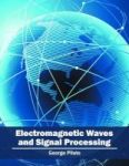 Electromagnetic Waves And Signal Processing Hardcover