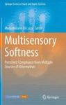 Multisensory Softness - Perceived Compliance From Multiple Sources Of Information Hardcover 2014 Ed.