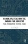 Global Players And The Indian Car Industry - Trade Technology And Structural Change   Hardcover