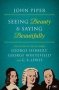 Seeing Beauty And Saying Beautifully   Paperback