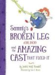 Sammy& 39 S Broken Leg Oh No And The Amazing Cast That Fixed It Hardcover