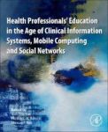 Health Professionals& 39 Education In The Age Of Clinical Information Systems Mobile Computing And Social Networks Paperback
