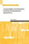 Human Rights Conditionality in the EU's International Agreements