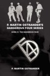 P. Martin Ostrander's Dangerous Four Series: Book 1