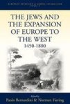The Jews And The Expansion Of Europe To The West 1450-1800 Paperback