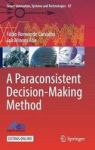A Paraconsistent Decision-making Method Hardcover 1ST Ed. 2018