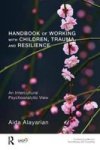 Handbook Of Working With Children Trauma And Resilience - An Intercultural Psychoanalytic View Paperback