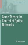 Game Theory For Control Of Optical Networks Hardcover 2012 Ed.