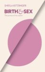 Birth And Sex: The Power And The Passion