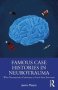 Famous Case Histories In Neurotrauma - What Neuroscience Continues To Learn From Survivors   Paperback