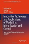 Innovative Techniques And Applications Of Modelling Identification And Control: Selected And Expanded Reports From ICMIC17 Lec