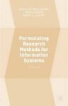Formulating Research Methods For Information Systems - Volume 2 Hardcover 1ST Ed. 2016