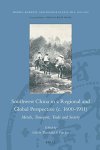 Southwest China In A Regional And Global Perspective C.1600-1911 Monies Markets And Finance In East Asia 1600-1900