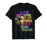 The Lord Is My Strength And My Song African Christian Gifts T-Shirt